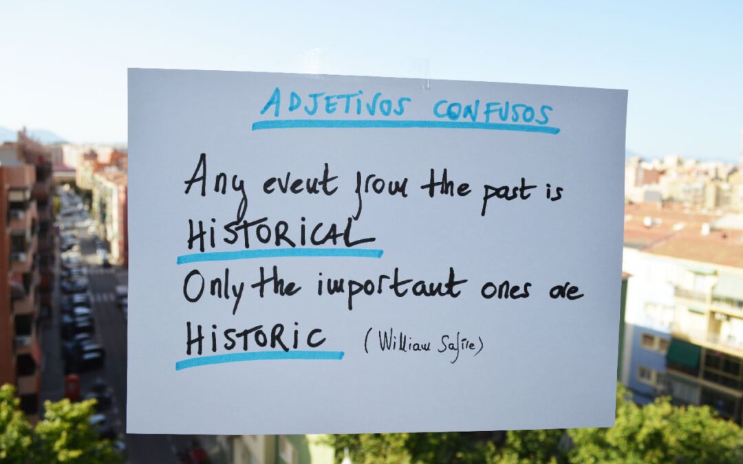 La diferencia entre las palabras HISTORIC y HISTORICAL en inglés